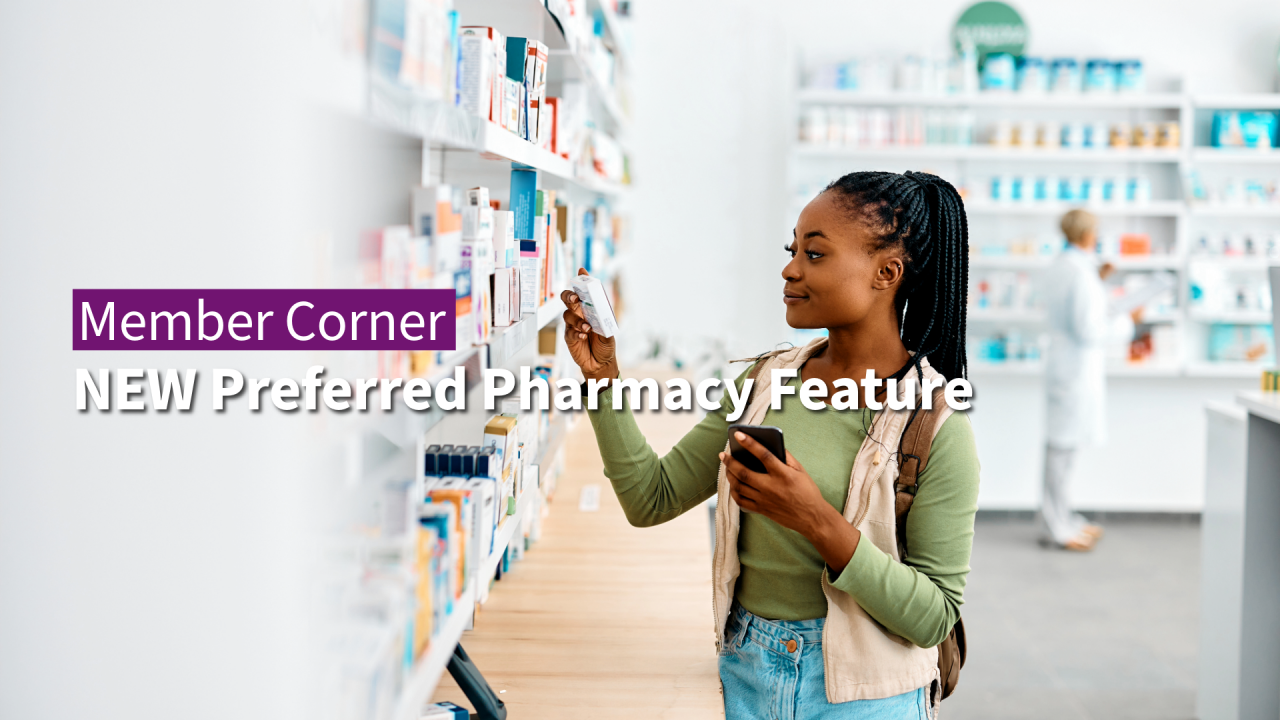 Member Corner NEW Preferred Pharmacy Feature